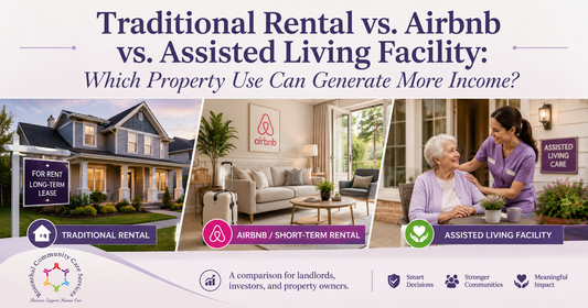 Traditional Rental vs. Airbnb vs. Assisted Living Facility: Which Property Use Can Generate More Income?